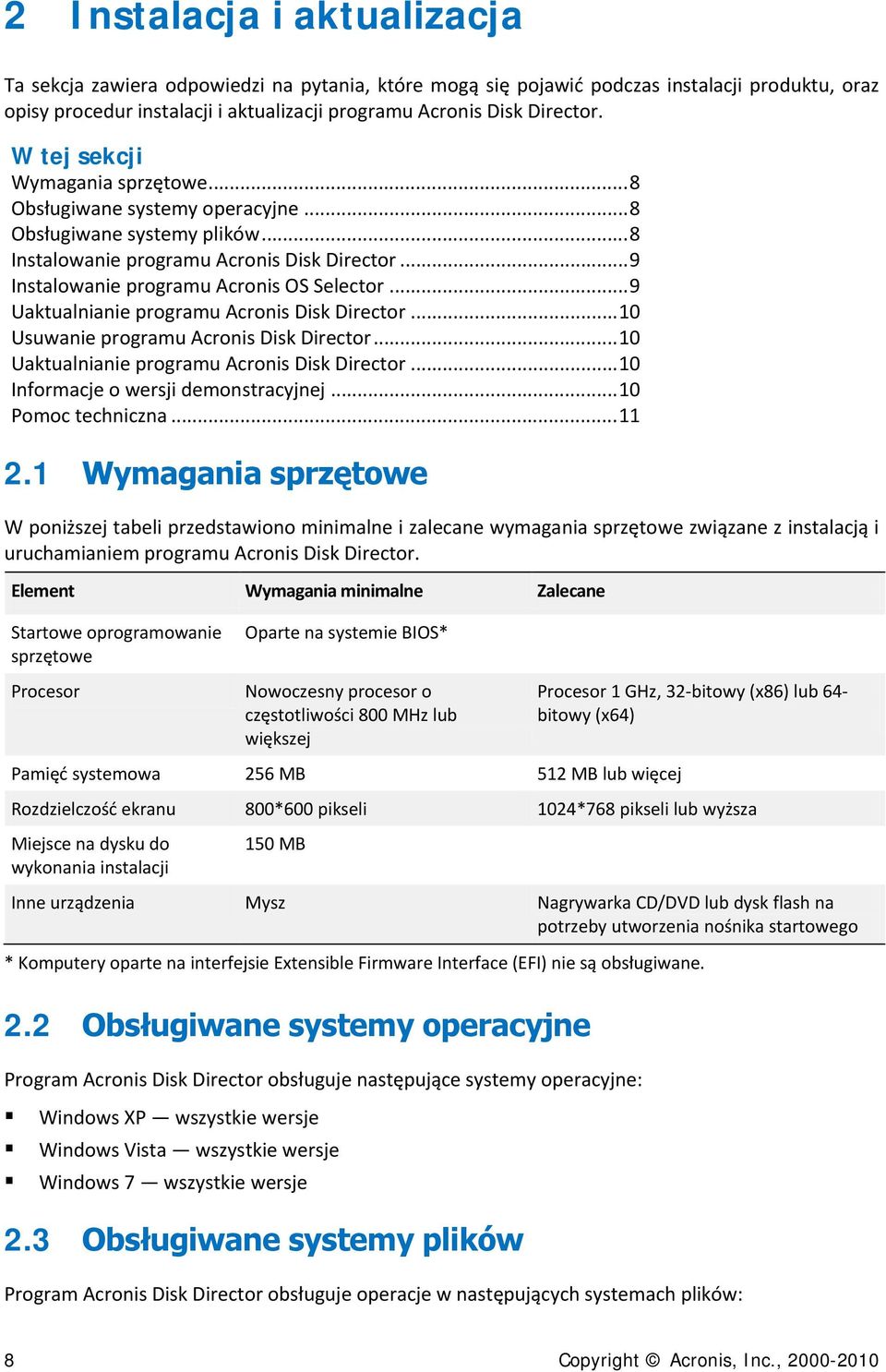 .. 9 Uaktualnianie programu Acronis Disk Director... 10 Usuwanie programu Acronis Disk Director... 10 Uaktualnianie programu Acronis Disk Director... 10 Informacje o wersji demonstracyjnej.