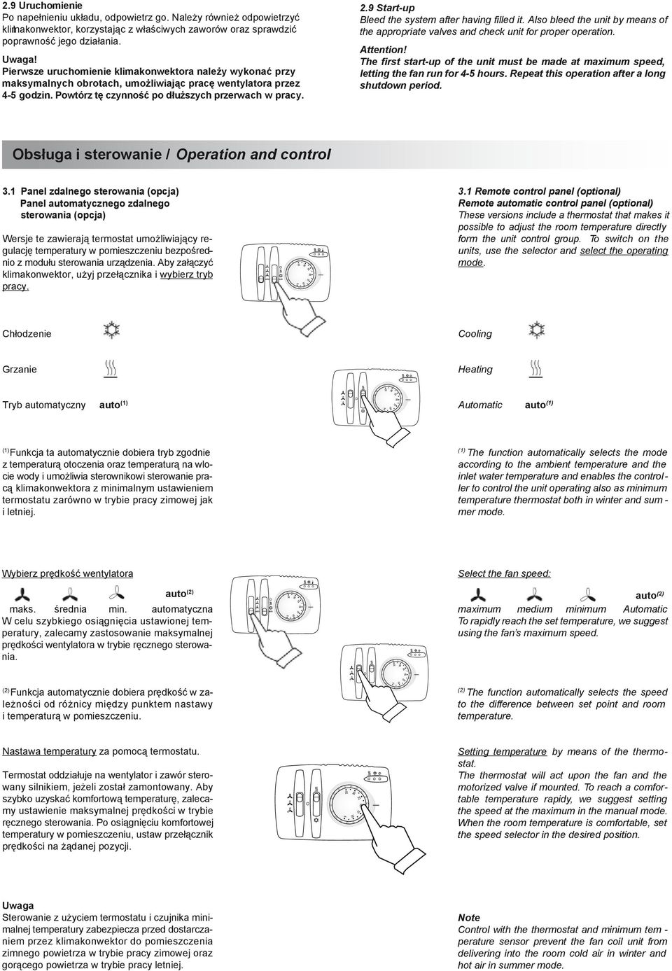 9 Start-up Bleed the system after having filled it. Also bleed the unit by means of the appropriate valves and check unit for proper operation. Attention!