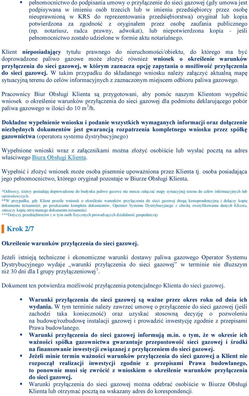 notariusz, radca prawny, adwokat), lub niepotwierdzona kopia - jeśli pełnomocnictwo zostało udzielone w formie aktu notarialnego.