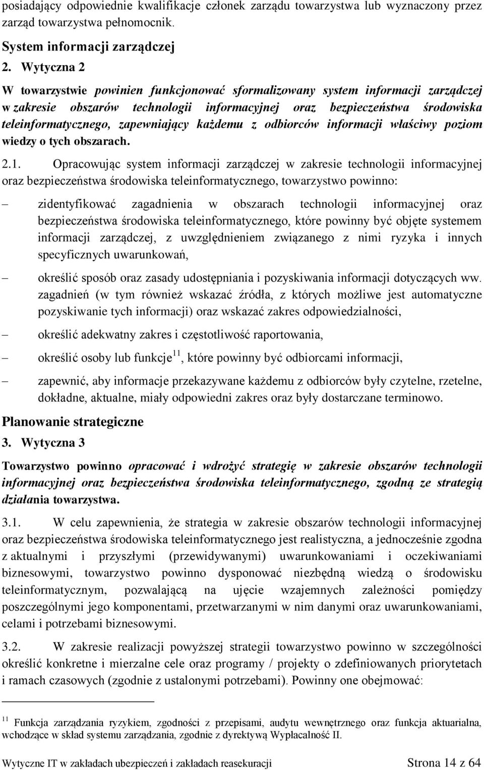 zapewniający każdemu z odbiorców informacji właściwy poziom wiedzy o tych obszarach. 2.1.