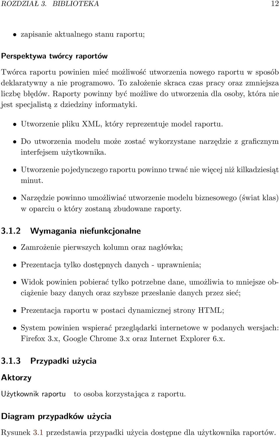Utworzenie pliku XML, który reprezentuje model raportu. Do utworzenia modelu może zostać wykorzystane narzędzie z graficznym interfejsem użytkownika.