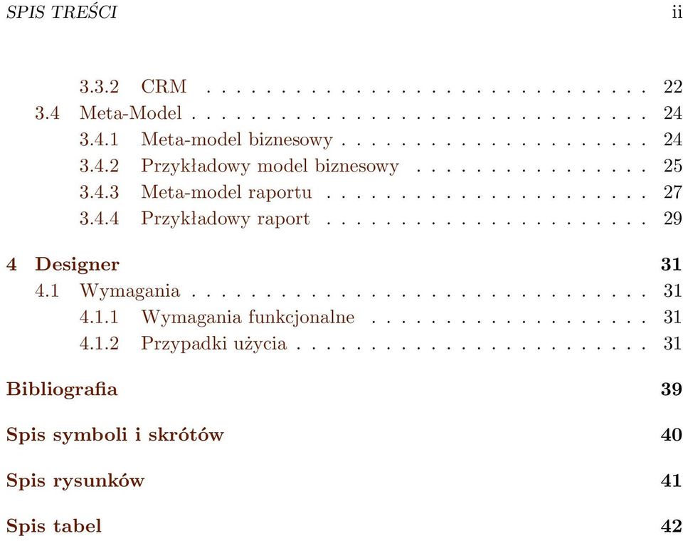 ..................... 29 4 Designer 31 4.1 Wymagania............................... 31 4.1.1 Wymagania funkcjonalne................... 31 4.1.2 Przypadki użycia.