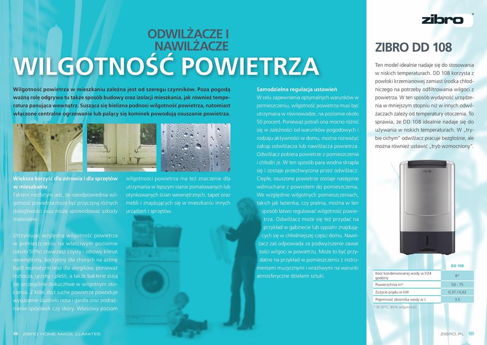 alergików, ponieważ roztocza, grzyby i pleśń, a także bakterie stają się szczególnie dokuczliwe w wilgotnym otoczeniu.