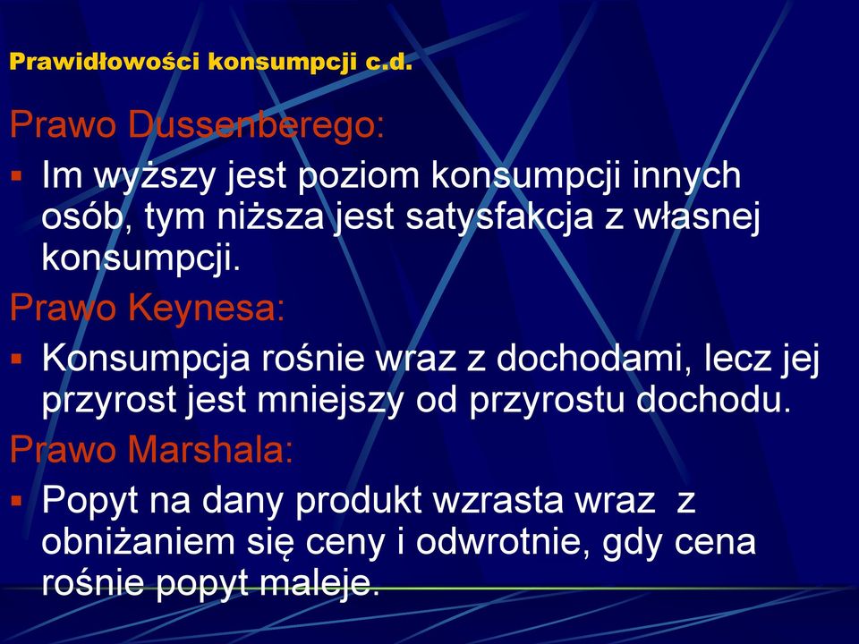 Prawo Dussenberego: Im wyższy jest poziom konsumpcji innych osób, tym niższa jest