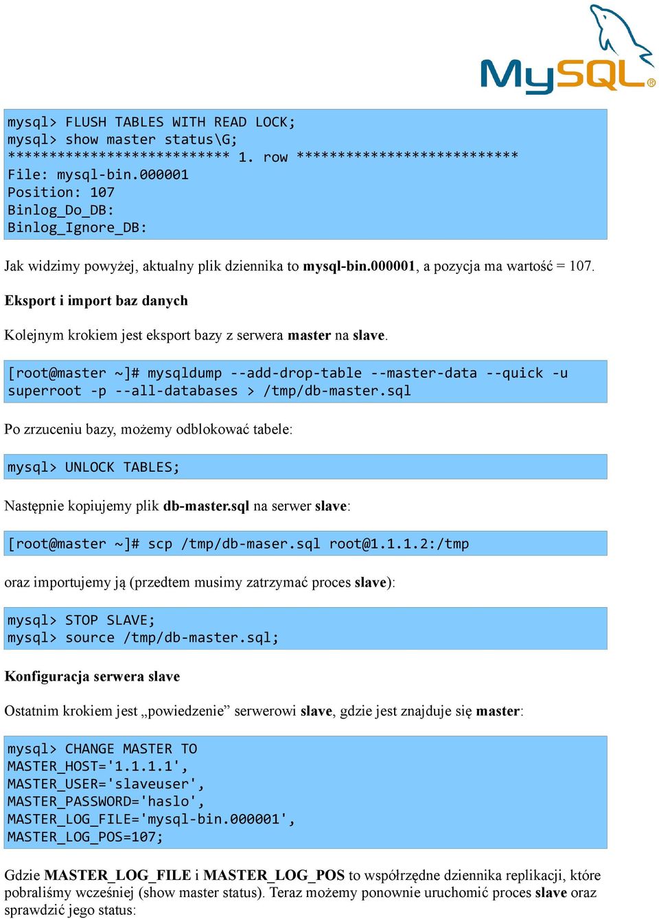Eksport i import baz danych Kolejnym krokiem jest eksport bazy z serwera master na slave.