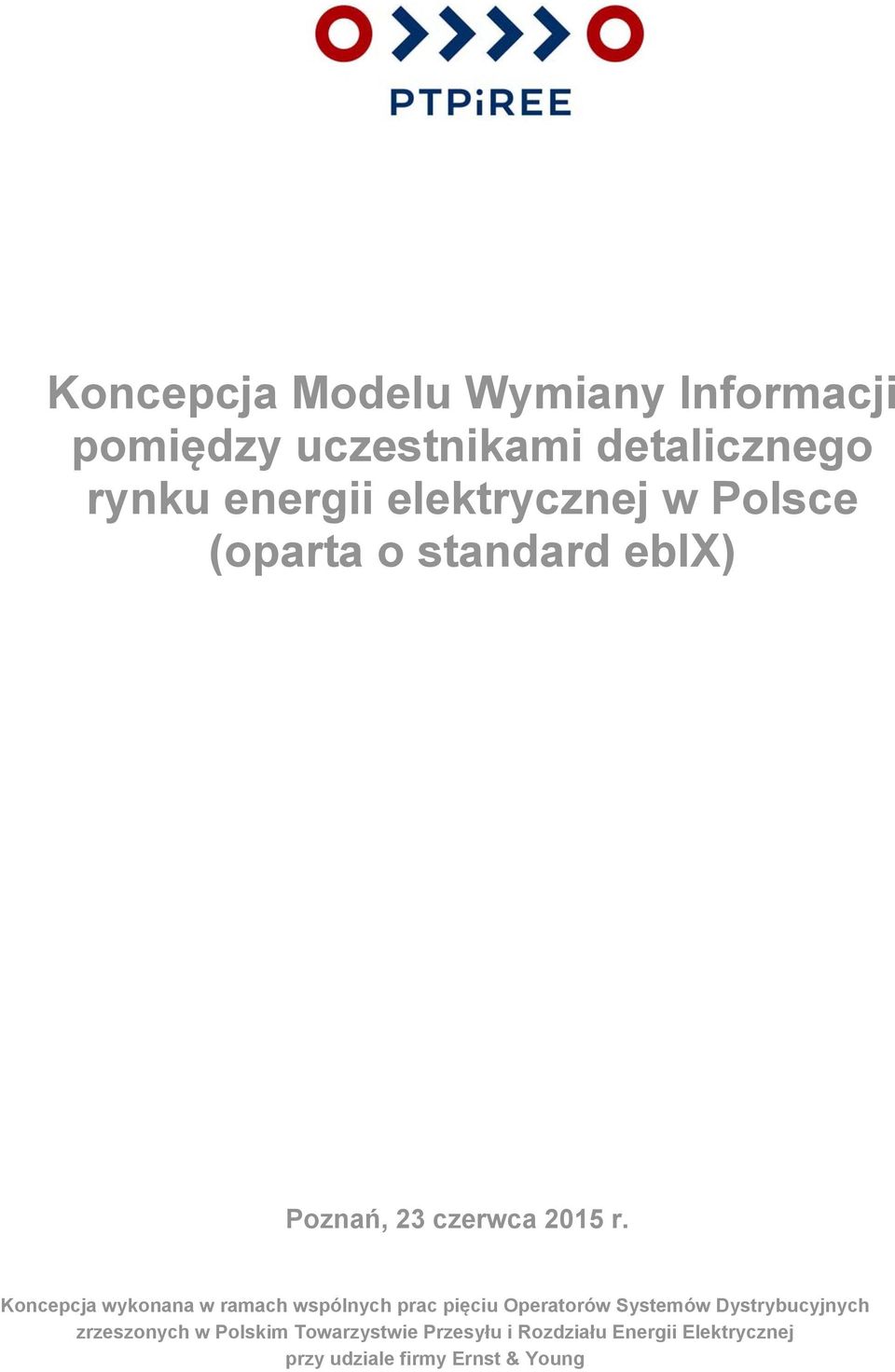 Koncepcja wykonana w ramach wspólnych prac pięciu Operatorów Systemów Dystrybucyjnych