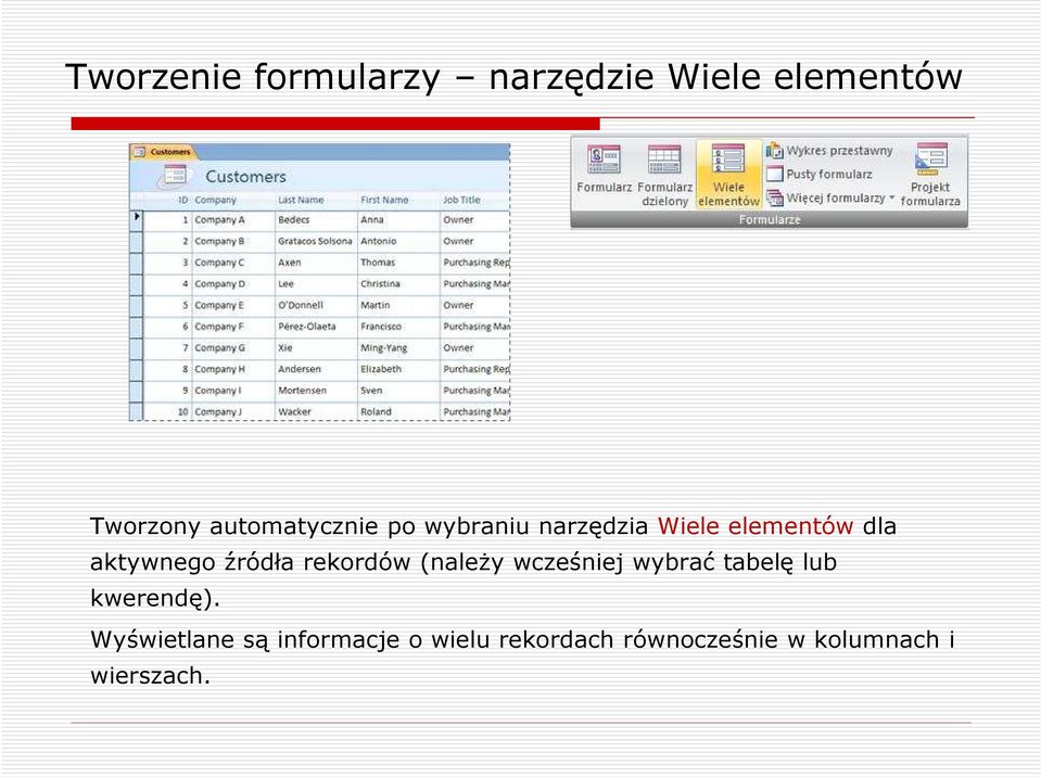 źródła rekordów (należy wcześniej wybrać tabelę lub kwerendę).