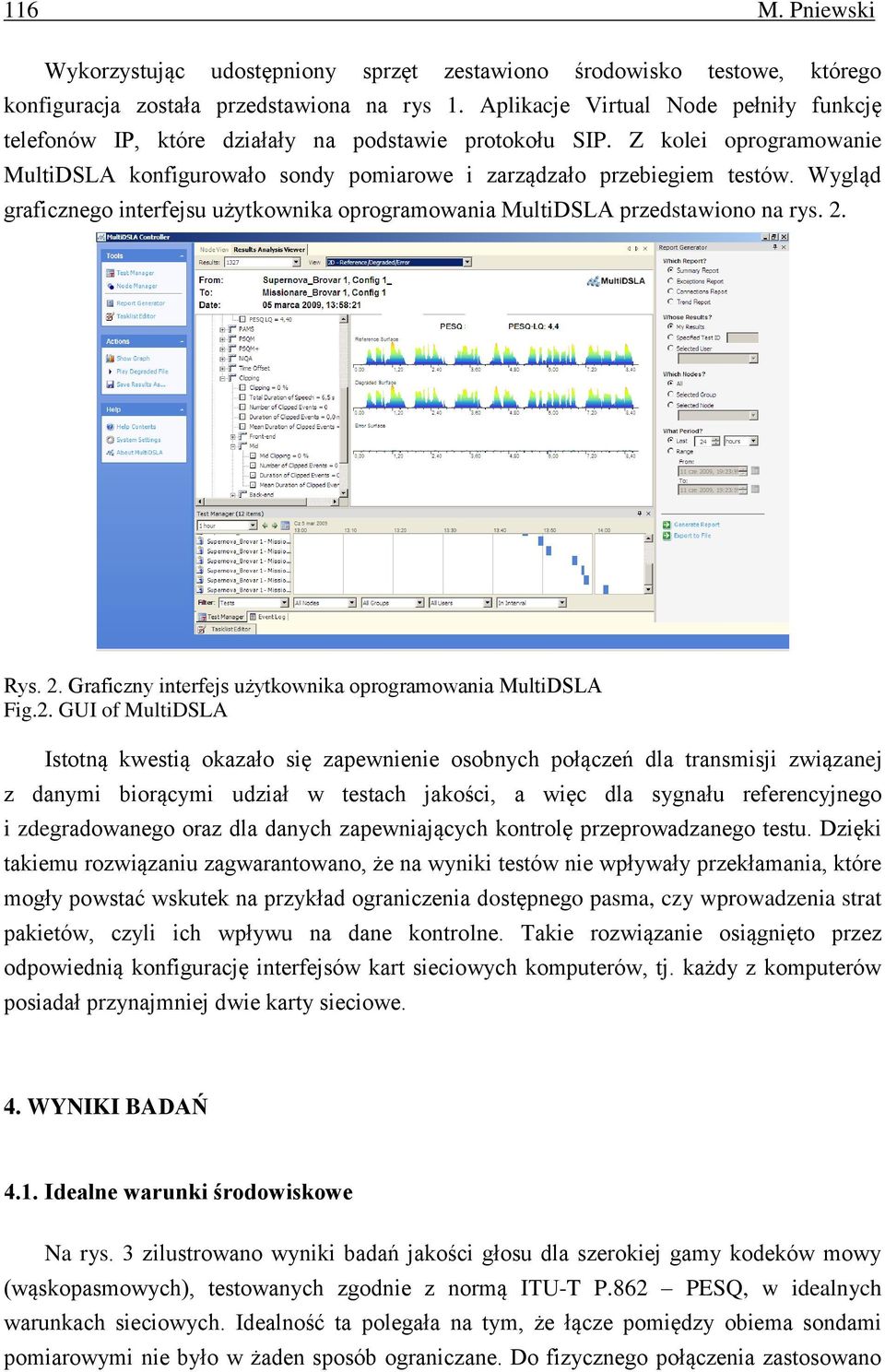 Wygląd graficznego interfejsu użytkownika oprogramowania MultiDSLA przedstawiono na rys. 2.