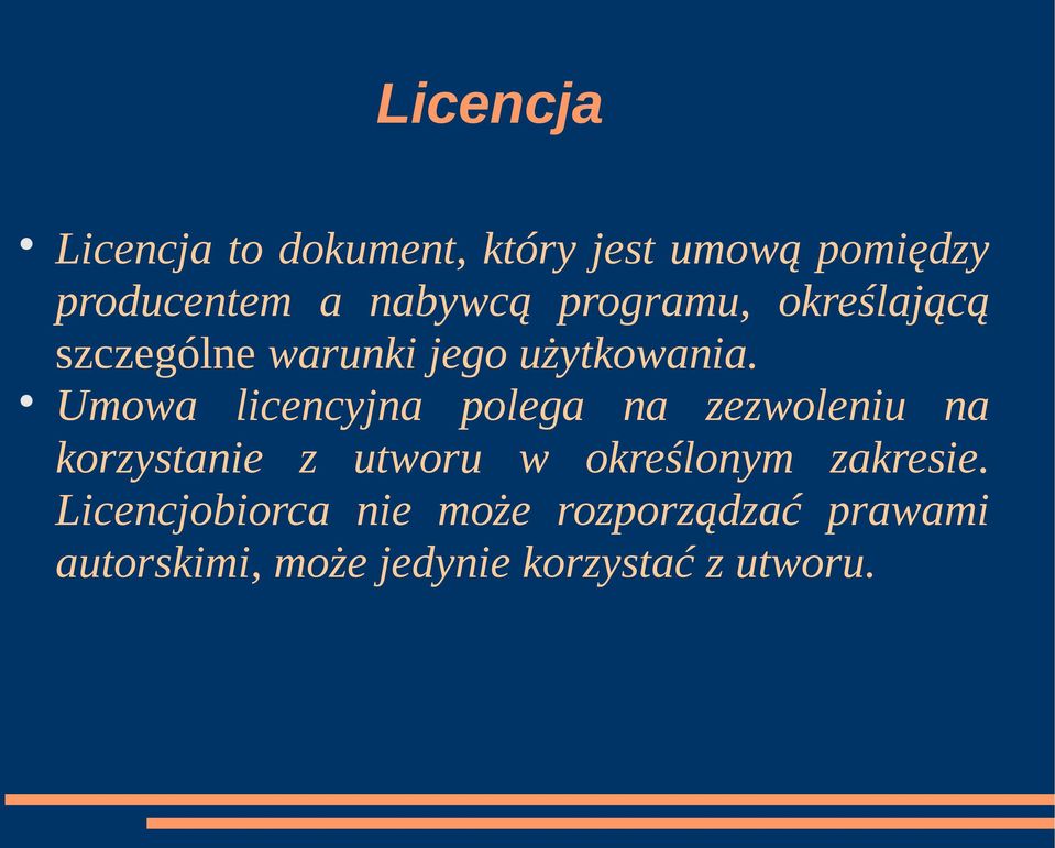 Umowa licencyjna polega na zezwoleniu na korzystanie z utworu w określonym