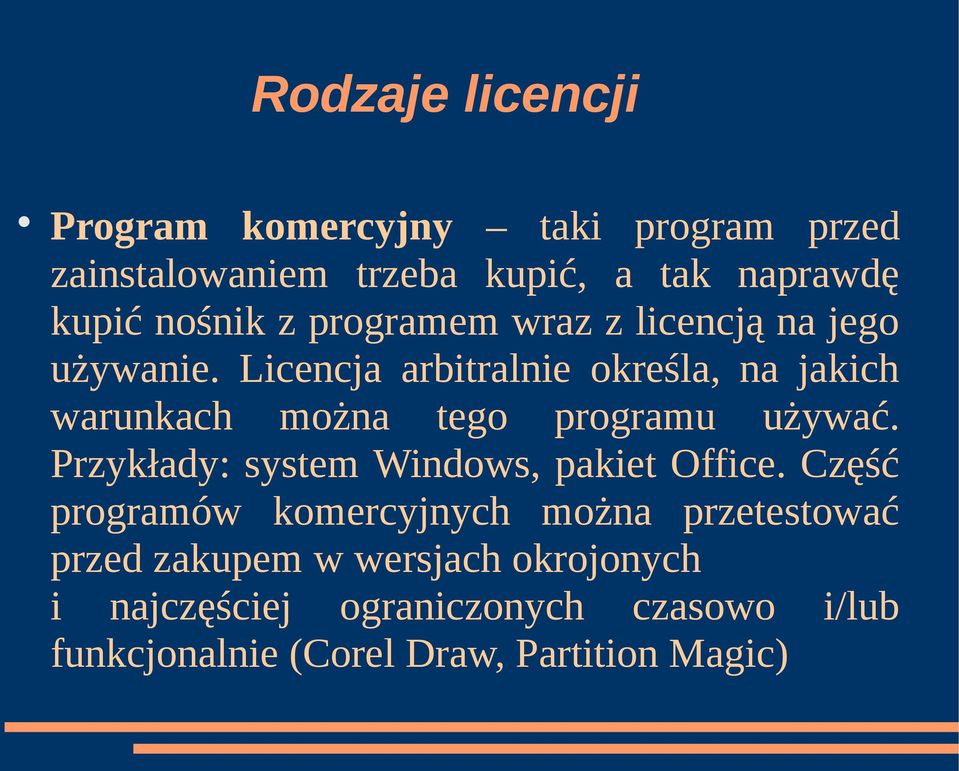 Licencja arbitralnie określa, na jakich warunkach można tego programu używać.