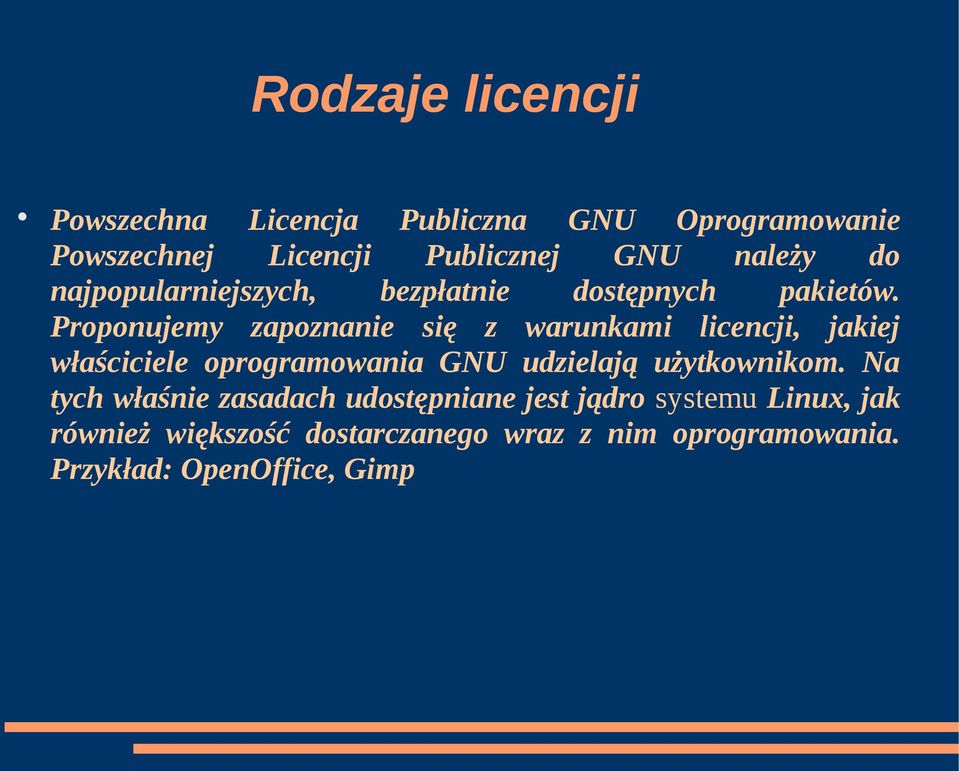 Proponujemy zapoznanie się z warunkami licencji, jakiej właściciele oprogramowania GNU udzielają