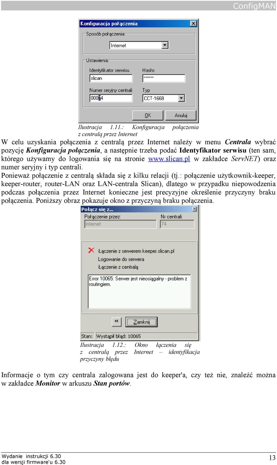 Identyfikator serwisu (ten sam, którego używamy do logowania się na stronie www.slican.pl w zakładce ServNET) oraz numer seryjny i typ centrali.