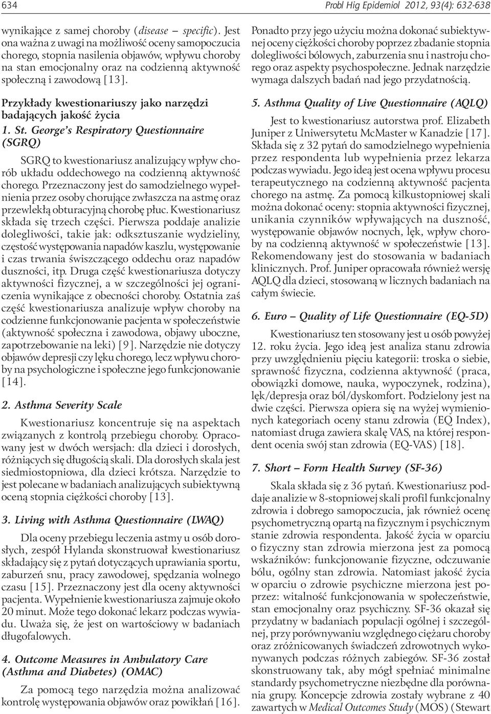 Przykłady kwestionariuszy jako narzędzi badających jakość życia 1. St.
