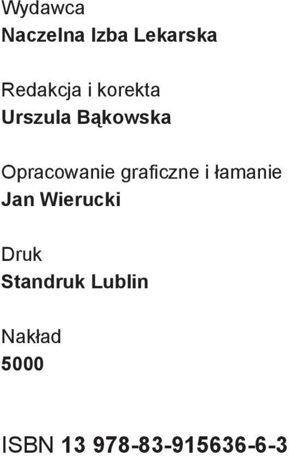 graficzne i łamanie Jan Wierucki Druk