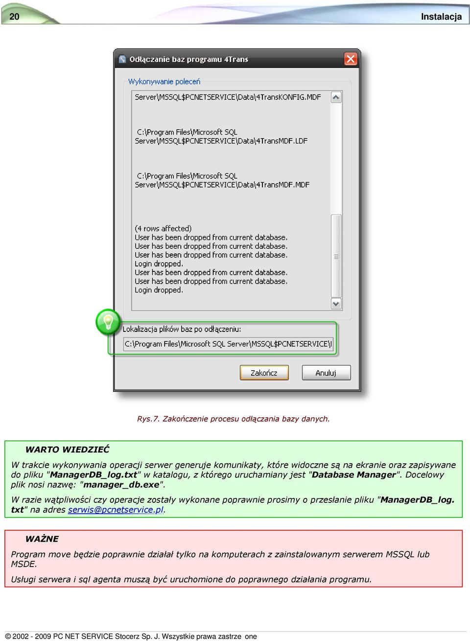 txt" w katalogu, z którego uruchamiany jest "Database Manager". Docelowy plik nosi nazwę: "manager_db.exe".