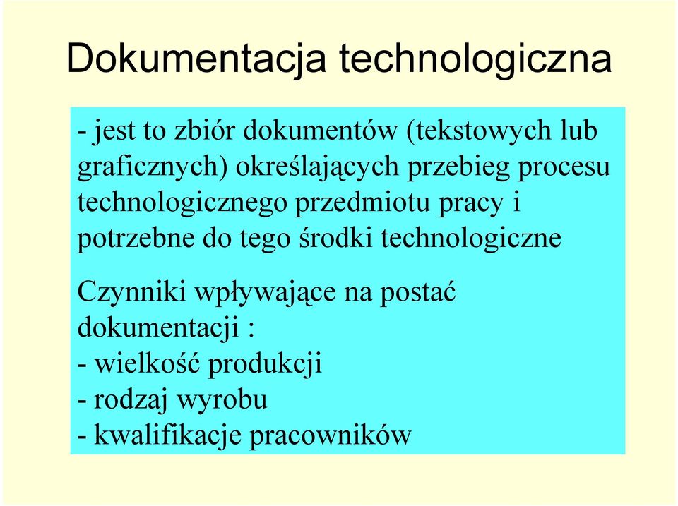 pracy i potrzebne do tego środki technologiczne Czynniki wpływające na