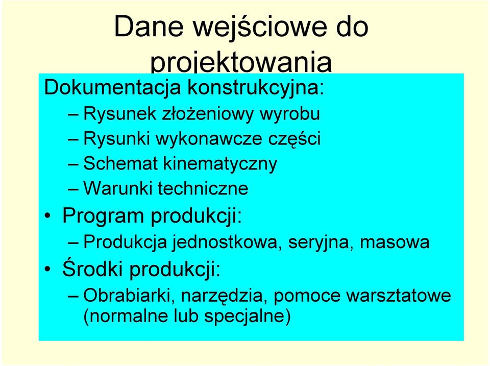 techniczne Program produkcji: Produkcja jednostkowa, seryjna, masowa