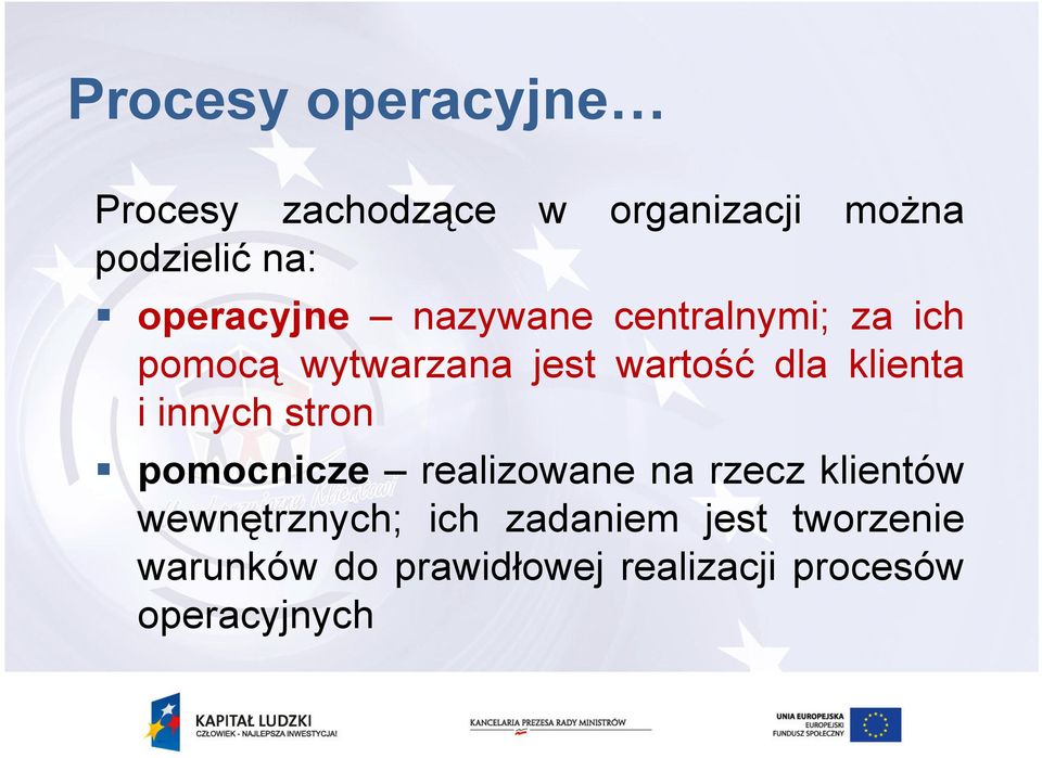 klienta i innych stron pomocnicze realizowane na rzecz klientów wewnętrznych;