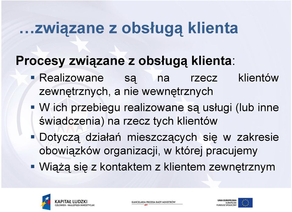 (lub inne świadczenia) na rzecz tych klientów Dotyczą działań mieszczących się w