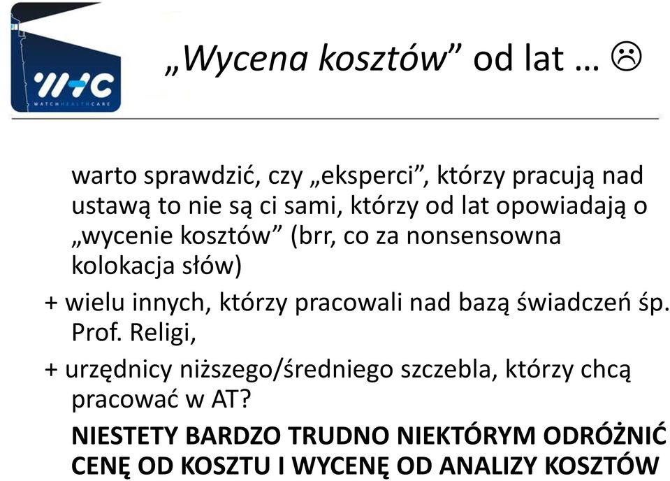 którzy pracowali nad bazą świadczeń śp. Prof.