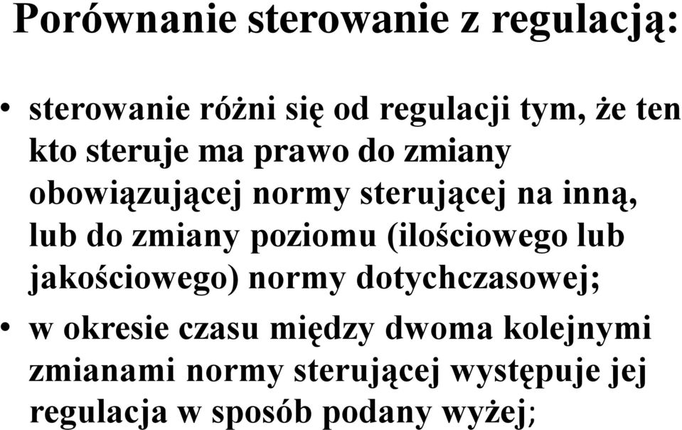 poziomu (ilościowego lub jakościowego) normy dotychczasowej; w okresie czasu między