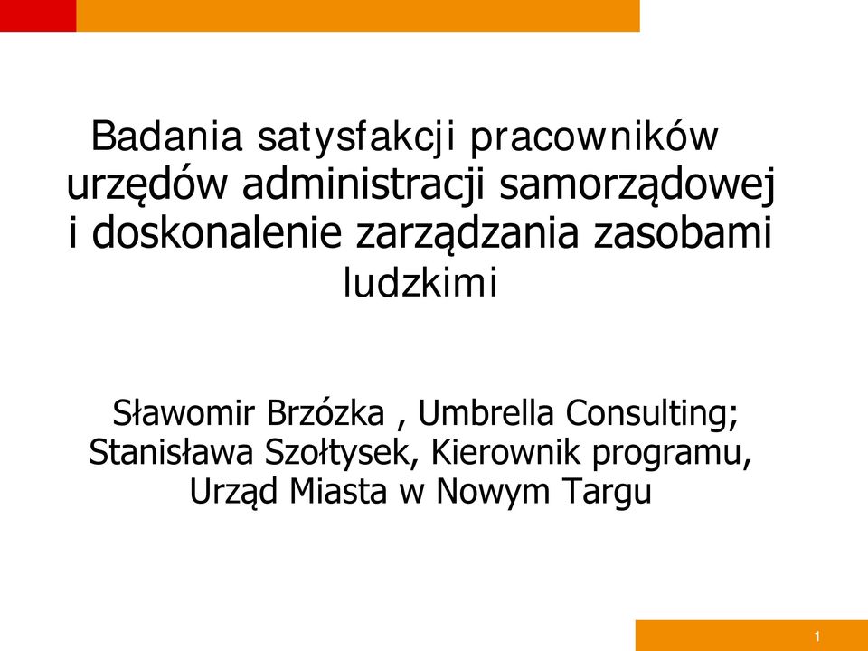 ludzkimi Sławomir Brzózka, Umbrella Consulting;