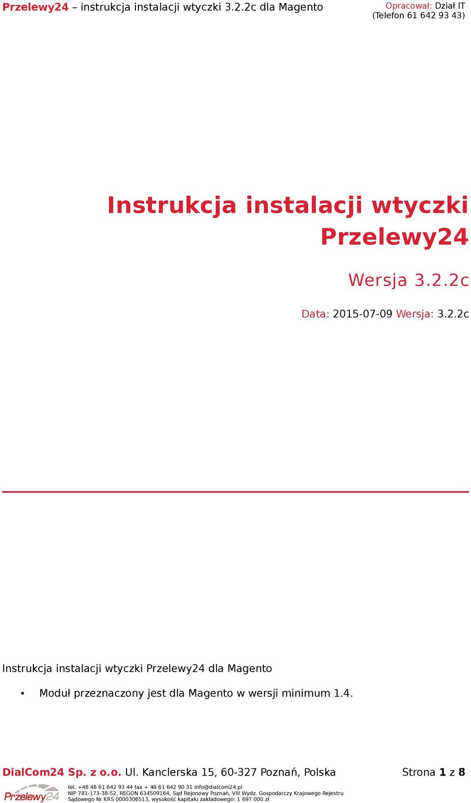 2c Data: 2015-07-09 Wersja: 3.2.2c  dla Magento