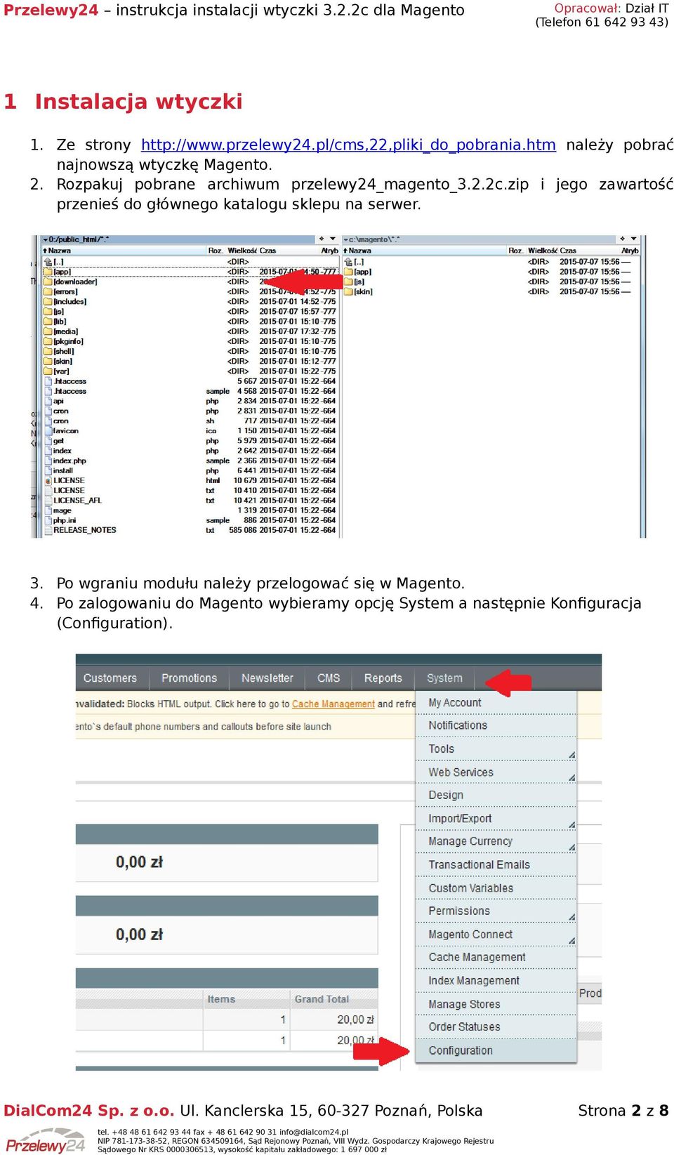 zip i jego zawartość przenieś do głównego katalogu sklepu na serwer. 3.