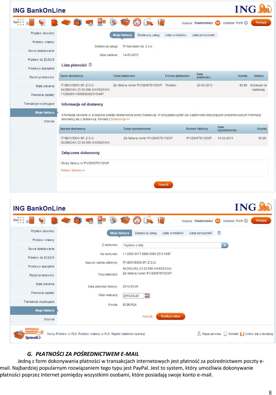 Najbardziej popularnym rozwiązaniem tego typu jest PayPal.