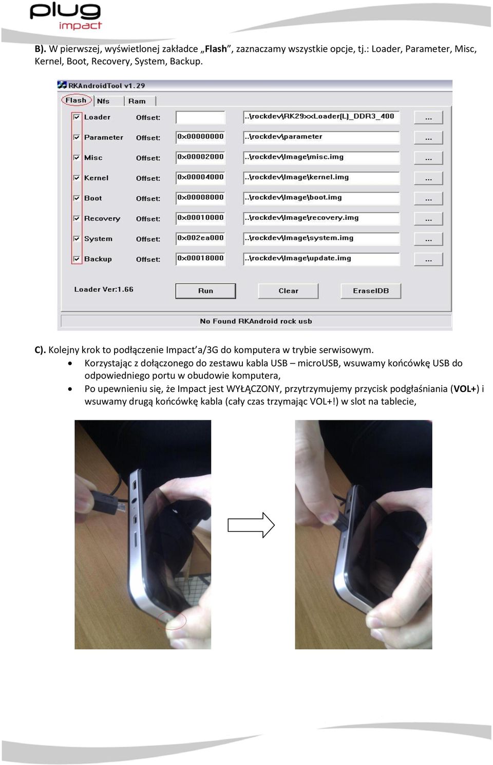 Kolejny krok to podłączenie Impact a/3g do komputera w trybie serwisowym.