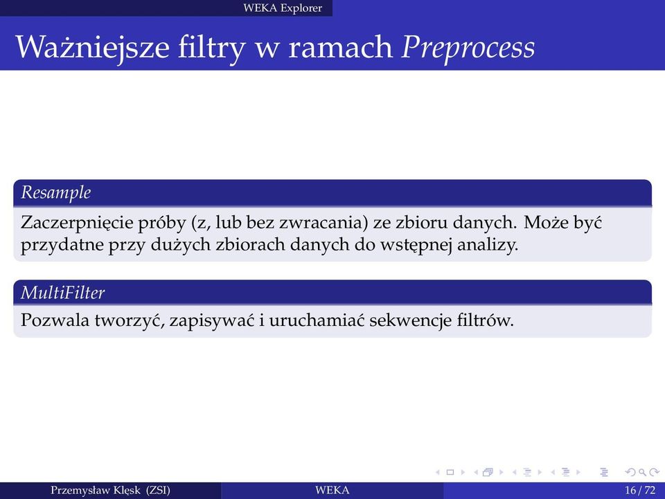 Może być przydatne przy dużych zbiorach danych do wstępnej analizy.