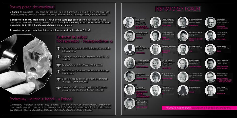 INSPIRATORZY FORUM E-sklepy to diamenty, które mimo wszystko wciąż wymagają szlifowania, podnoszenia jakości i codziennej walki o brylantowy poziom doskonałości.