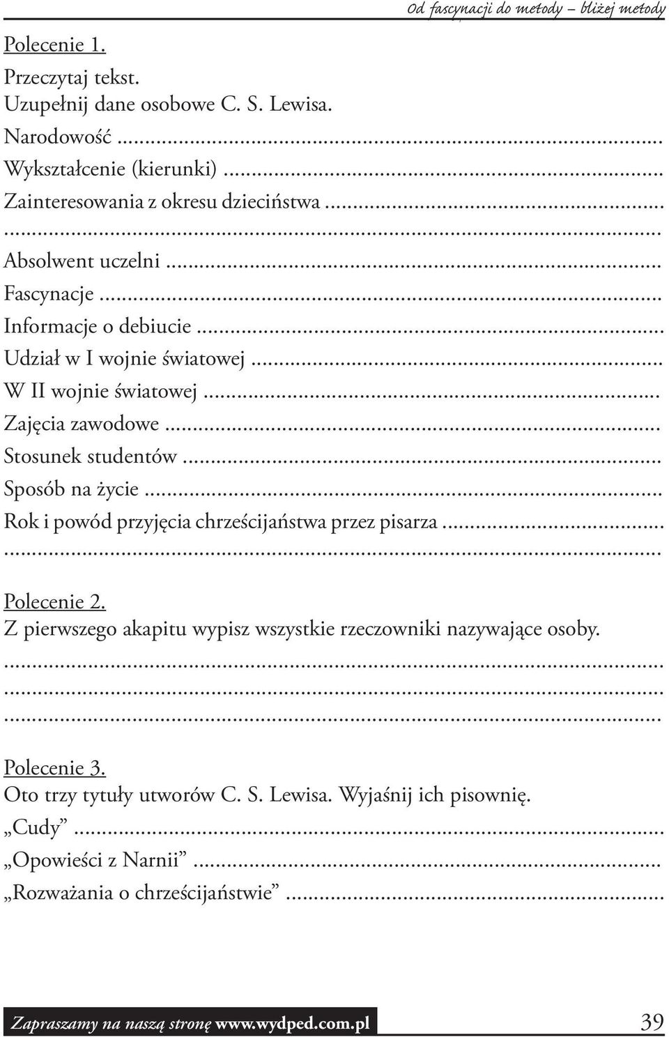 .. Zajęcia zawodowe... Stosunek studentów... Sposób na życie... Rok i powód przyjęcia chrześcijaństwa przez pisarza...... Polecenie 2.