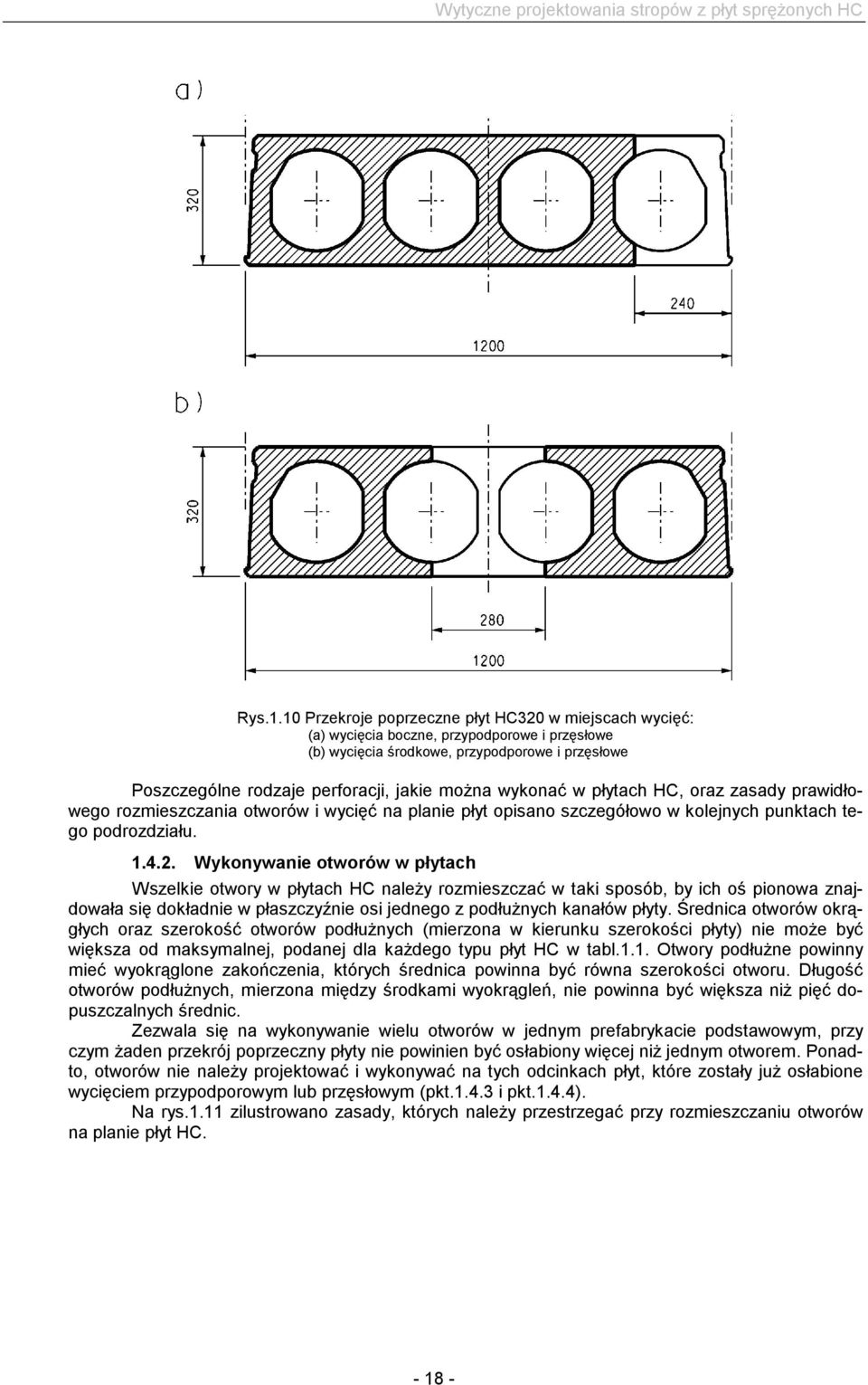 wykonać w płytach HC, oraz zasady prawidłowego rozmieszczania otworów i wycięć na planie płyt opisano szczegółowo w kolejnych punktach tego podrozdziału. 1.4.2.