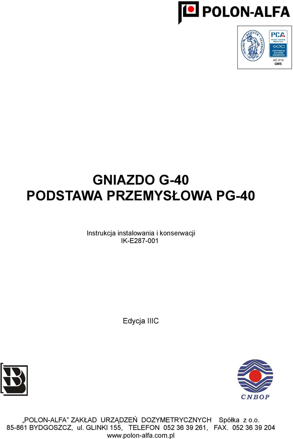 URZĄDZEŃ DOZYMETRYCZNYCH Spółka z o.o. 85-861 BYDGOSZCZ, ul.