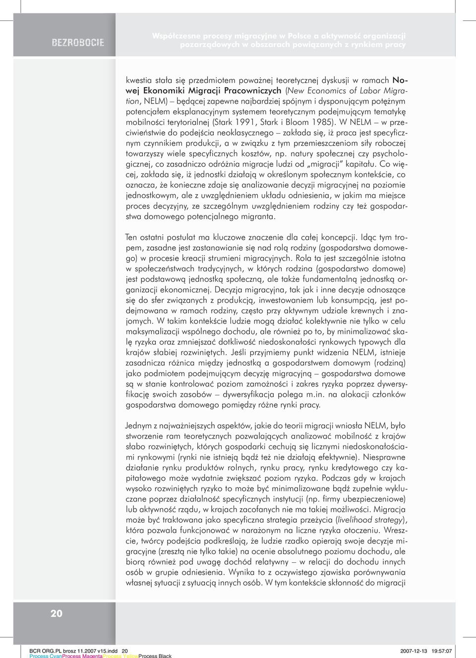 tematykę mobilności terytorialnej (Stark 1991, Stark i Bloom 1985).