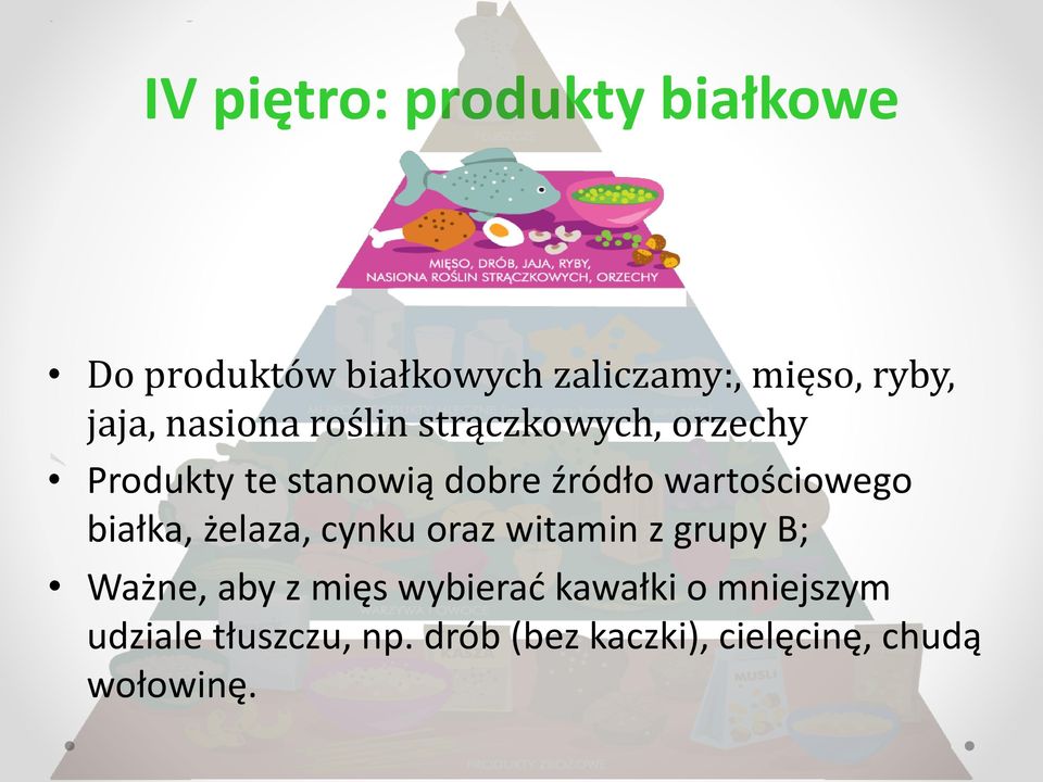 wartościowego białka, żelaza, cynku oraz witamin z grupy B; Ważne, aby z mięs