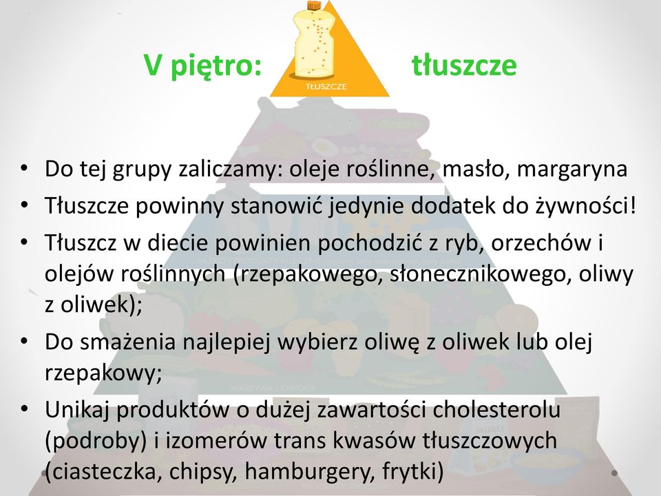 Tłuszcz w diecie powinien pochodzić z ryb, orzechów i olejów roślinnych (rzepakowego, słonecznikowego, oliwy z