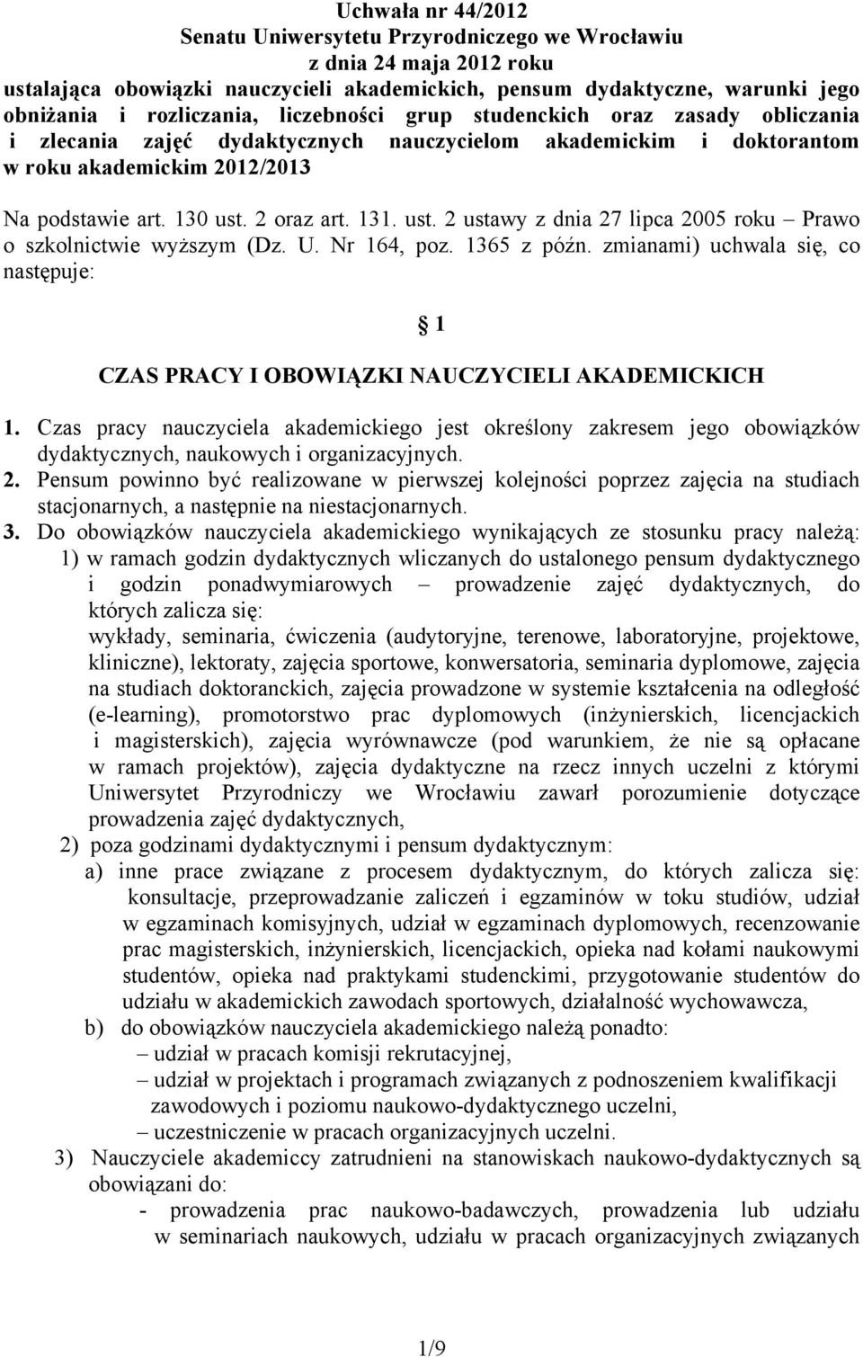 2 oraz art. 131. ust. 2 ustawy z dnia 27 lipca 2005 roku Prawo o szkolnictwie wyższym (Dz. U. Nr 164, poz. 1365 z późn.