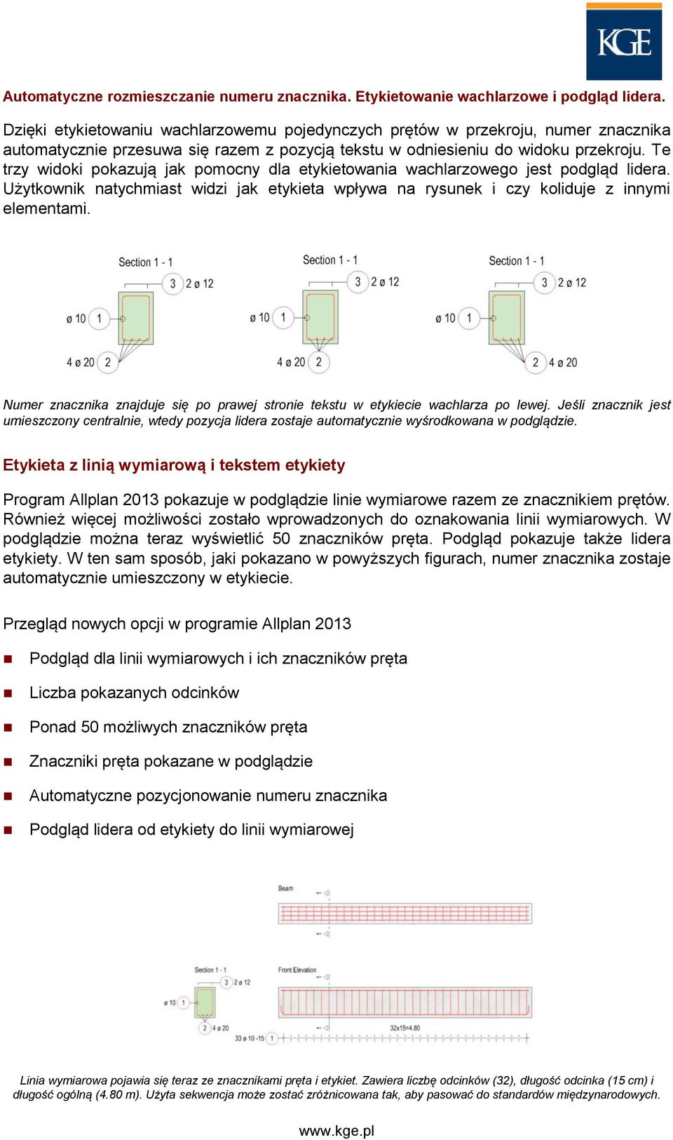 Te trzy widoki pokazują jak pomocny dla etykietowania wachlarzowego jest podgląd lidera. Użytkownik natychmiast widzi jak etykieta wpływa na rysunek i czy koliduje z innymi elementami.