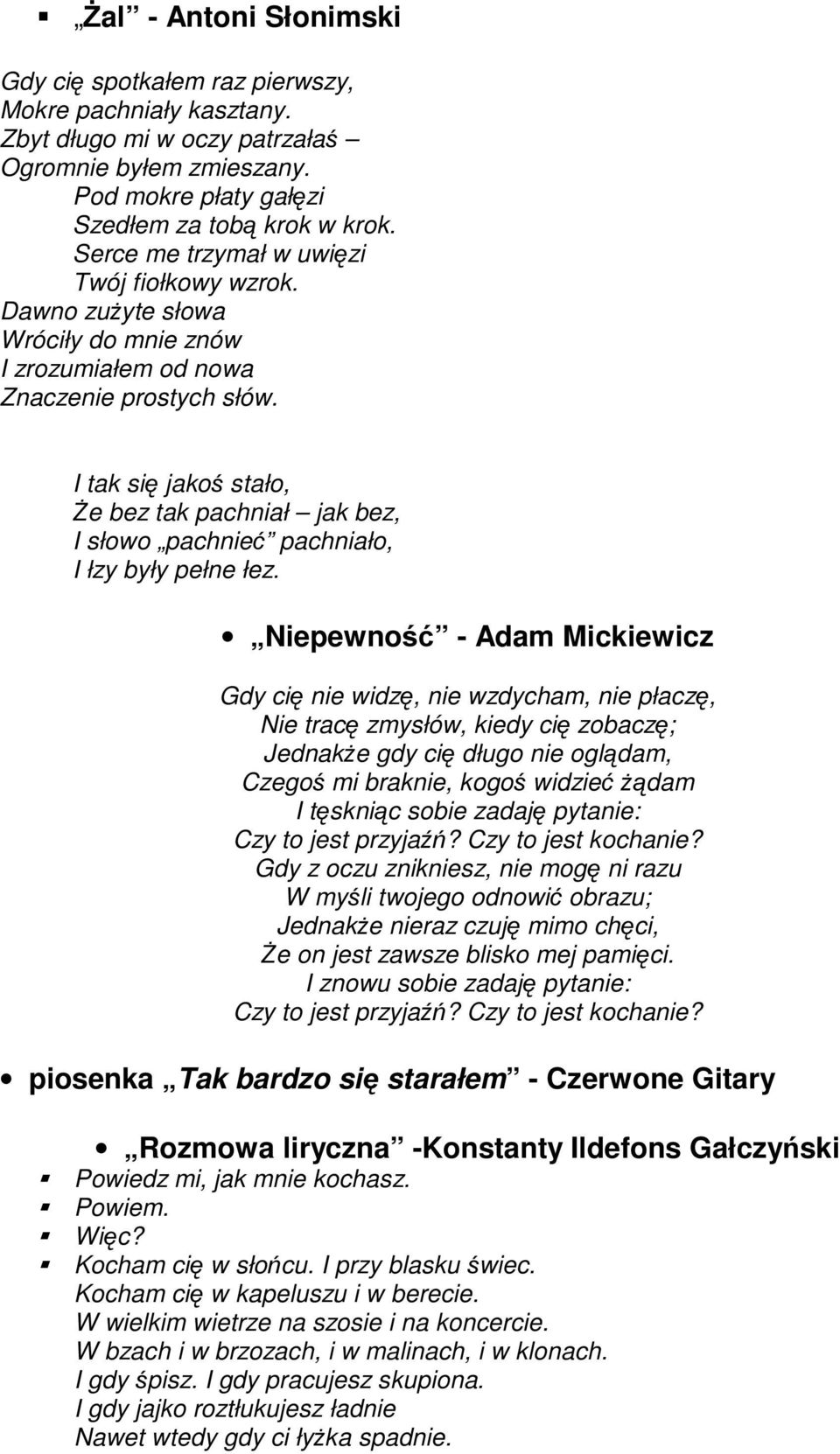 Itaksię jakoś stało, Że bez tak pachniał jak bez, I słowo pachnieć pachniało, I łzy były pełne łez.