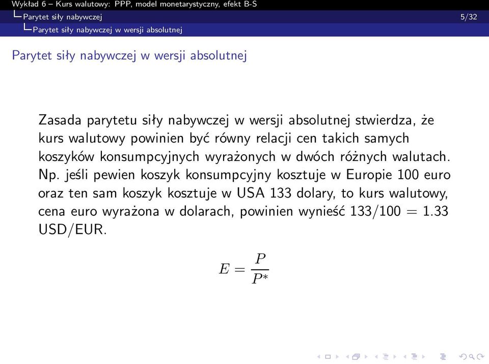 koszyków konsumpcyjnych wyrażonych w dwóch różnych walutach. Np.