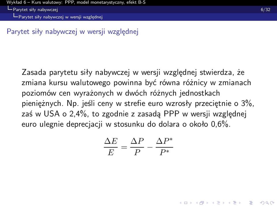 poziomów cen wyrażonych w dwóch różnych jednostkach pieniężnych. Np.