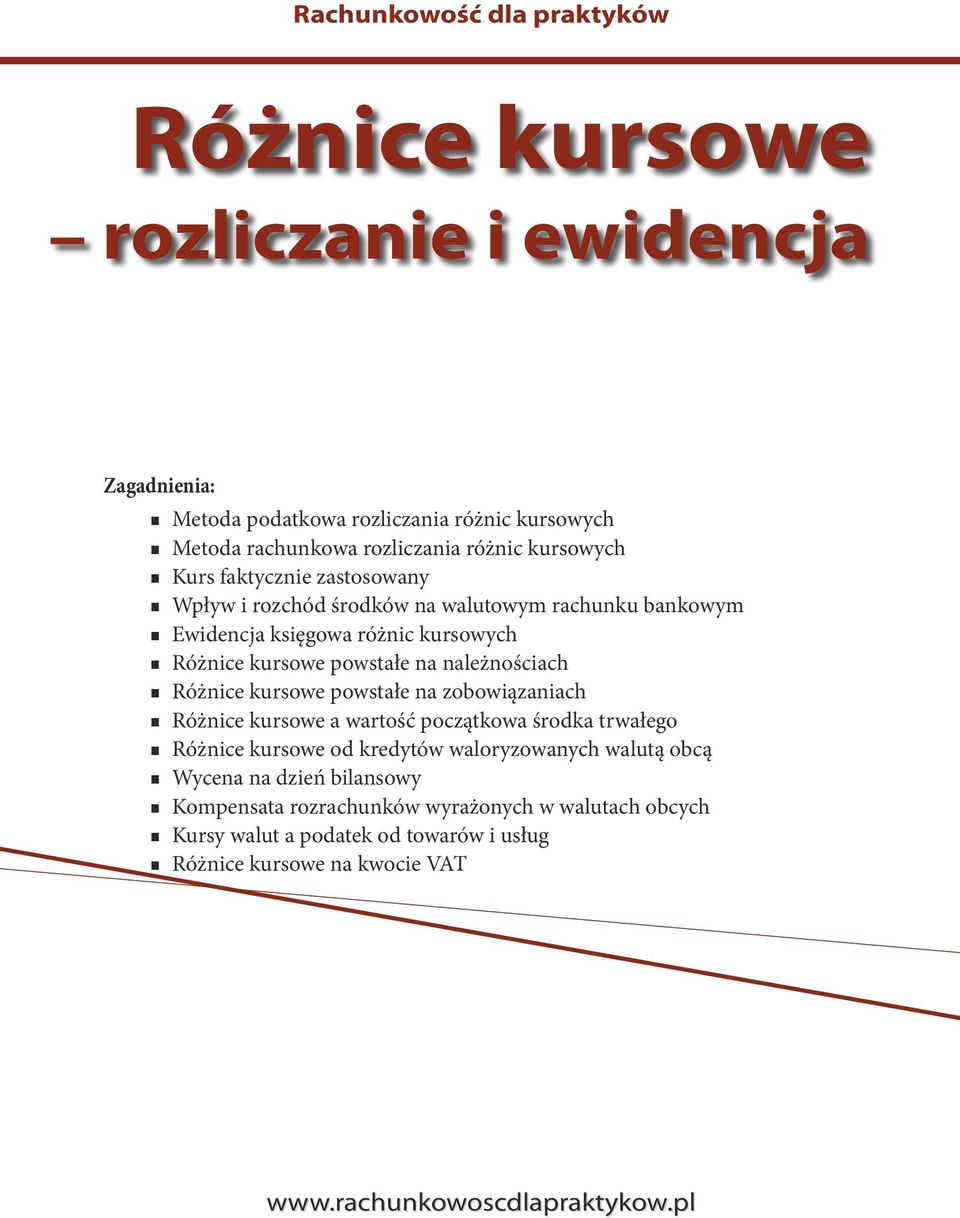 należnościach Różnice kursowe powstałe na zobowiązaniach Różnice kursowe a wartość początkowa środka trwałego Różnice kursowe od kredytów waloryzowanych walutą obcą