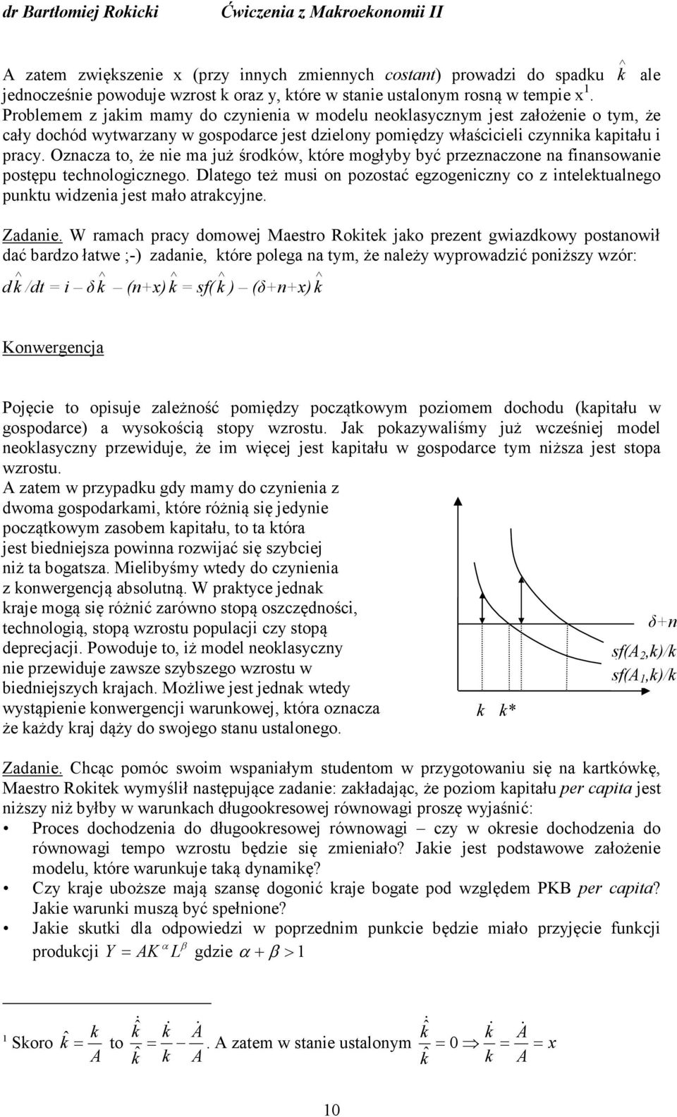 Oznacza to, że nie ma już środów, tóre mogłyby być przeznaczone na finansowanie postępu technologicznego.