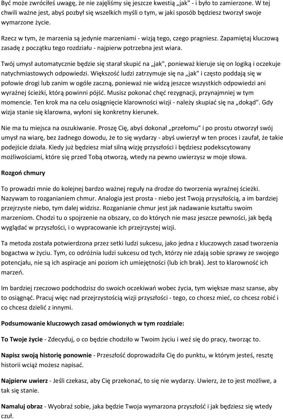 Zapamiętaj kluczową zasadę z początku tego rozdziału - najpierw potrzebna jest wiara.