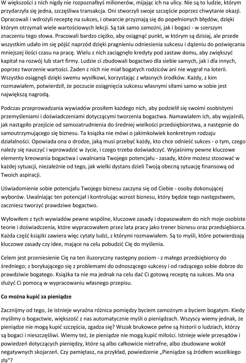 Są tak samo zamożni, jak i bogaci - w szerszym znaczeniu tego słowa.