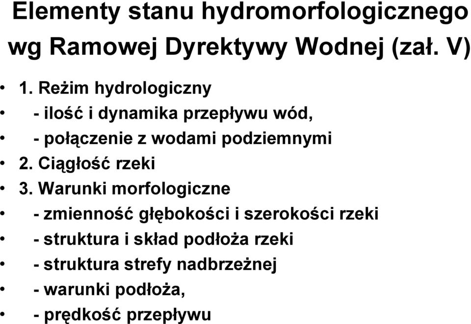 2. Ciągłość rzeki 3.