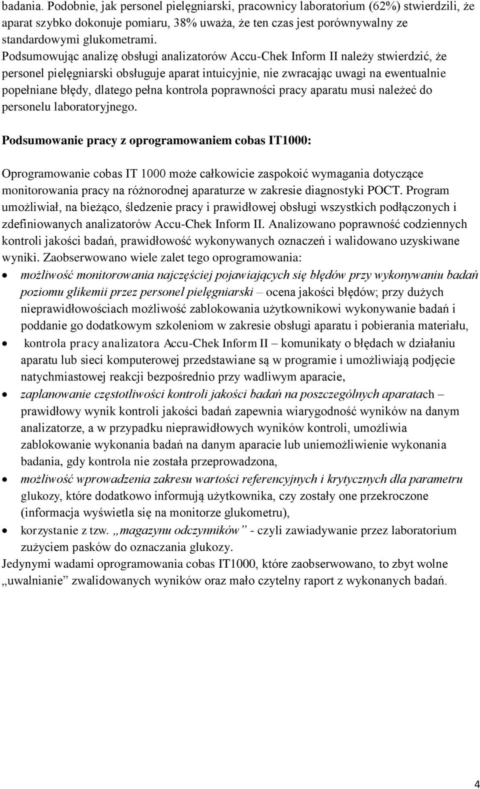 pełna kontrola poprawności pracy aparatu musi należeć do personelu laboratoryjnego.