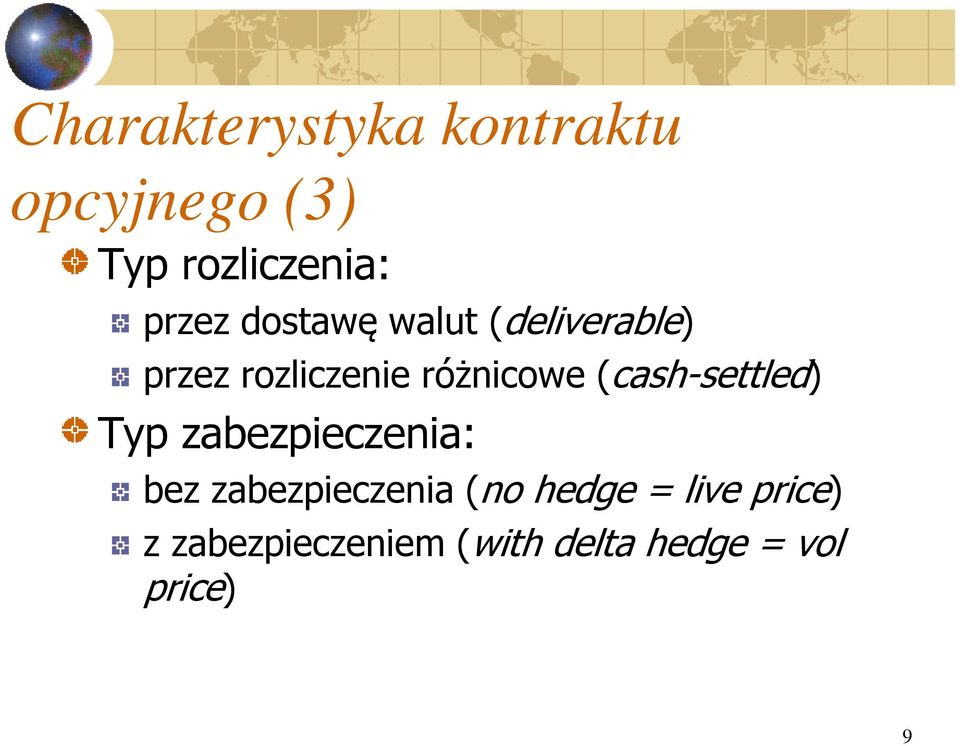 (cash-settled) Typ zabezpieczenia: bez zabezpieczenia (no